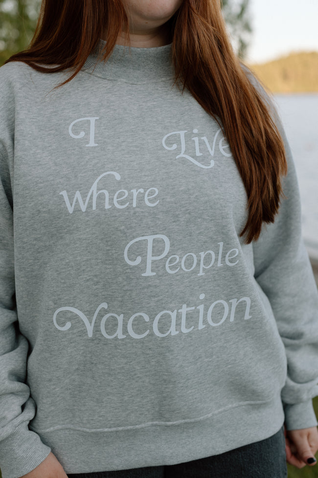 I Live Where People Vacation – Essential Mock Neck (Gray Edition)