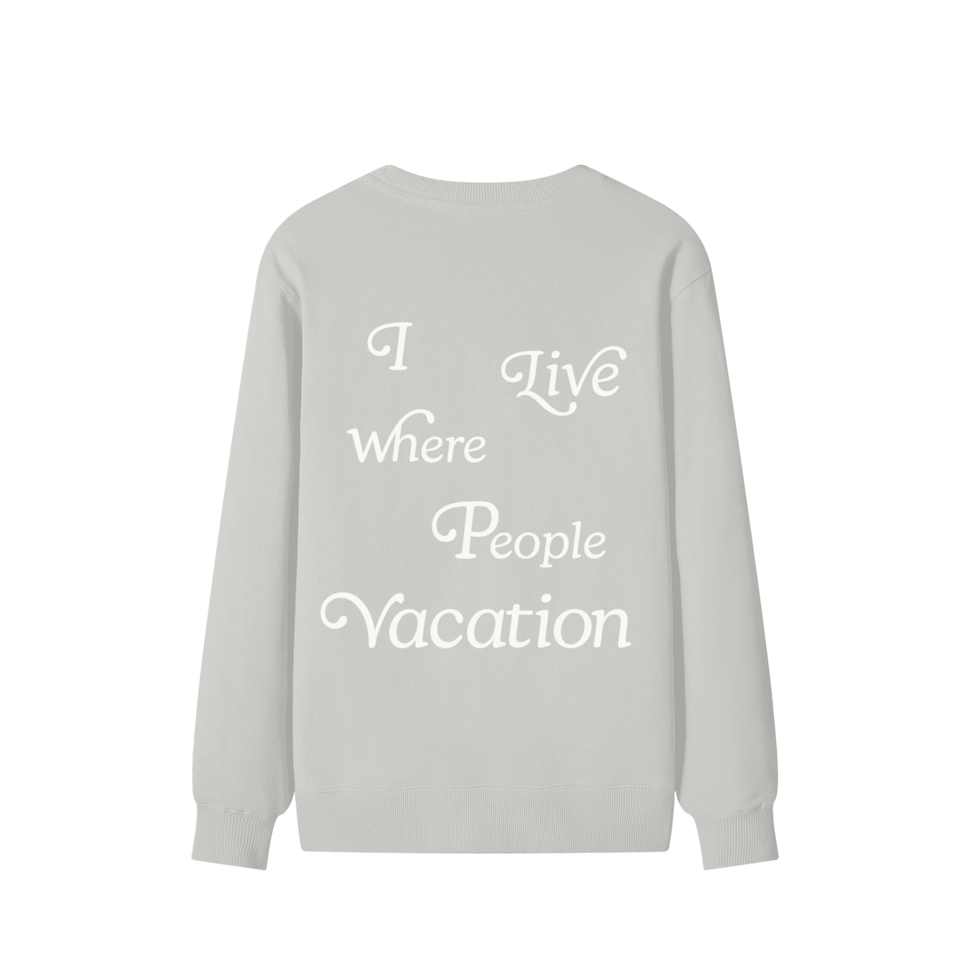 I Live Where People Vacation – Classic Cotton Sweatshirt (Gray Edition)