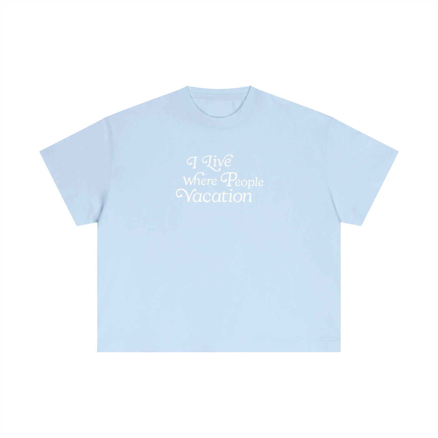 I Live Where People Vacation – Core Tee (Sky Blue Edition)