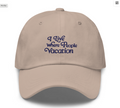 I Live Where People Vacation – Dad Cap