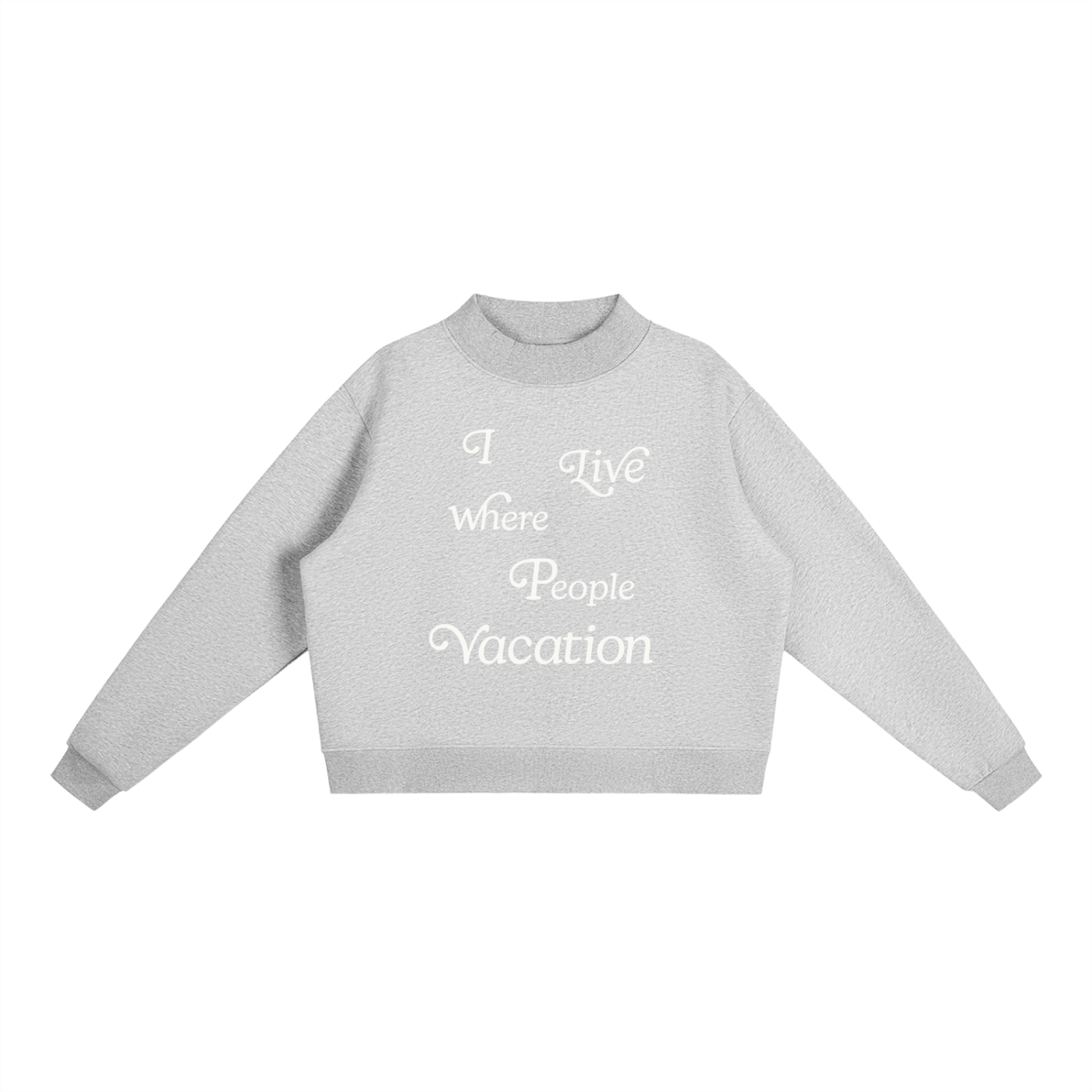 I Live Where People Vacation – Essential Mock Neck (Gray Edition)