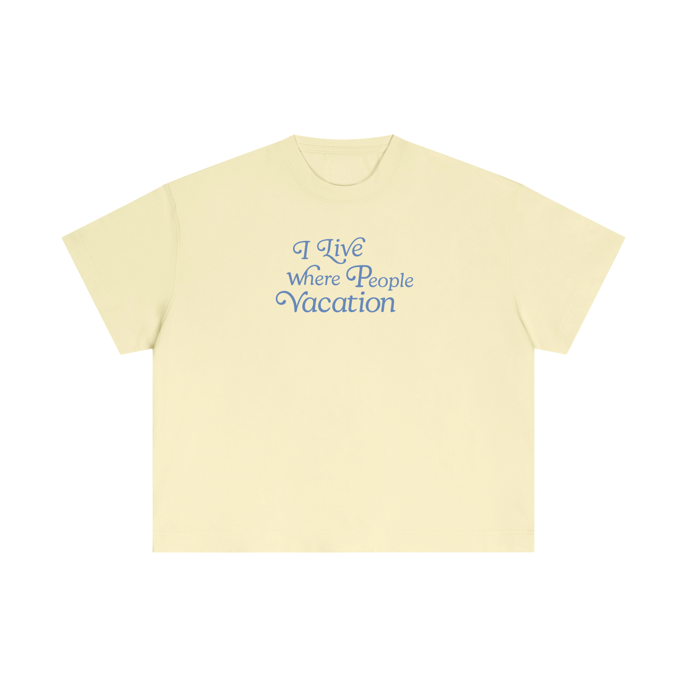 I Live Where People Vacation – Core Tee (Butter Yellow Edition)